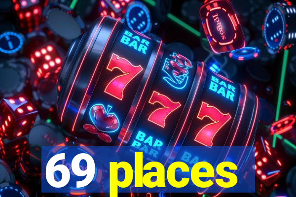 69 places